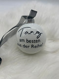 Weihnachtskugel, Tanz am besten aus der Reihe, weisse Kugel, schwarze Aufschrift,  Baumschmuck