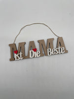 Deko, Schriftzug, Mama, Holz, Mama ist die Beste, Geschenk, Muttertag, Geburtstag,